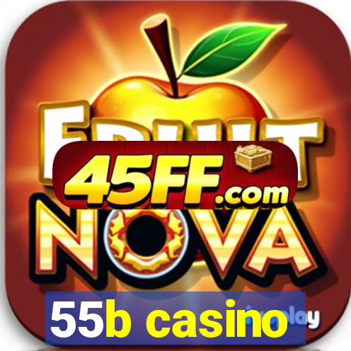 55b casino